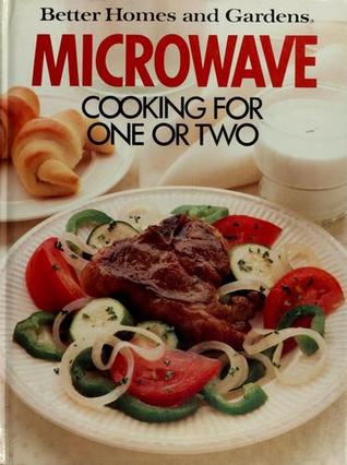 Microwave Cooking for One or Two (Better Homes and Gardens)