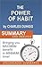 The Power of Habit by Charles Duhigg - Why We Do What We Do in Life and Business: An Executive Summary and Analysis