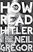 How To Read Hitler by Neil Gregor