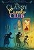 The Classy Crooks Club by Alison Cherry