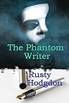 The Phantom Writer by Rusty Hodgdon