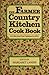 Farmer Country Kitchen Cook Book a collection first published in 1894