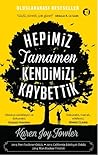 Hepimiz Tamamen Kendimizi Kaybettik by Karen Joy Fowler