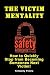 The Victim Mentality: How t...