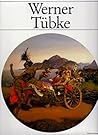 Werner Tübke: Leben und Werk (German Edition)