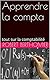 Apprendre la compta: tout sur la comptabilité (French Edition)