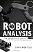Robot Analysis: The Mechanics of Serial and Parallel Manipulators