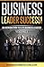 Business Leader Success!: A...