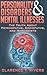 Personality Disorders and Mental Illnesses by Clarence T. Rivers