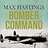 Bomber Command by Max Hastings
