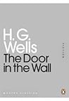 The Door in the Wall by H.G. Wells