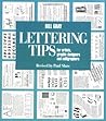 Lettering Tips: For Artists, Graphic Designers, and Calligraphers Lettering Tips: For Artists, Graphic Designers, and Calligraphers