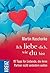 Ich liebe dich, wie du bist: 10 Tipps für Liebende, die ihren Partner nicht verändern wollen (German Edition)