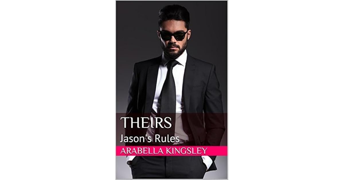 Jason's Rules (Theirs, 2) by Arabella Kingsley
