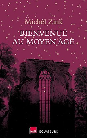 Bienvenue au Moyen Age (French Edition)
