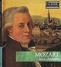The Classic Composers: MOZART - Classic Melodies [Booklet + CD]