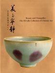 Beauty and Tranquility: The Eli Lilly Collection of Chinese Art
