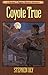 Coyote True (Nathan T. Riggins Western Adventure Book 2)