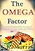 The Omega Factor: 20 Supercharged Omega-3 Recipes for the Body and Mind