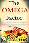 The Omega Factor: 20 Supercharged Omega-3 Recipes for the Body and Mind