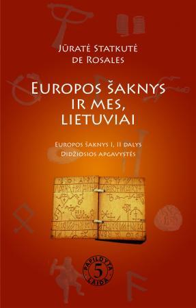 Europos šaknys ir mes, lietuviai: Europos šaknys I, II dalys - Didžiosios apgavystės