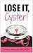 Lose It, Cyster!: 7 Simple Steps to Lose Weight, Get in Shape, and Be Healthy With PCOS