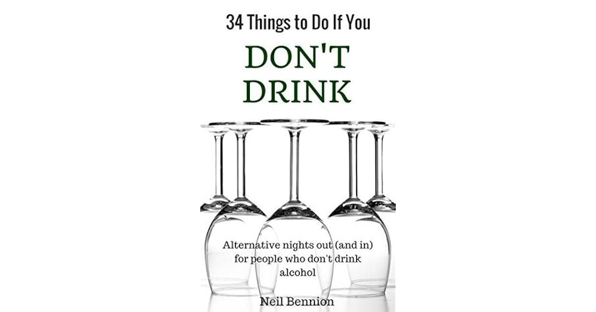 34 Things to Do If You Don't Drink Alternative Nights out (and in) for