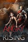 Angry Shadows Rising by Gudrod Hanson Angry Shadows Rising by Gudrod Hanson