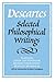 Selected Philosophical Writings by René Descartes