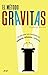 El método Gravitas (Spanish Edition)