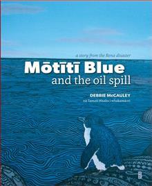 Mōtītī Blue and the Oil Spill: A Story from the Rena Disaster (Hardcover)