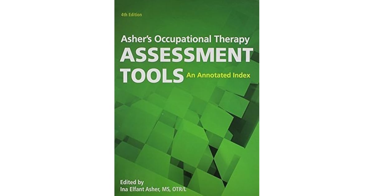 Asher's Occupational Therapy Assessment Tools An Annotated Index by