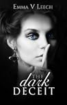 The Dark Deceit by Emma V. Leech