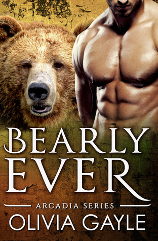 Bearly Ever (Arcadia Knights, #1)