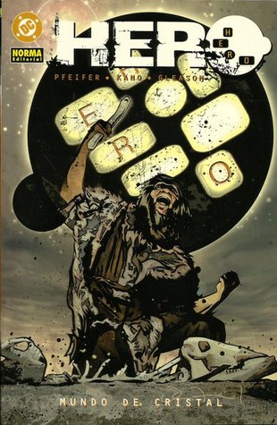 H.E.R.O., Vol. 2: Mundo de cristal (HERO, #2)