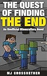 The Quest of Finding the End: Unofficial Minecrafters Novel (The Lost Brother Series Book 1) The Quest of Finding the End: Unofficial Minecrafters Novel (The Lost Brother Series Book 1)