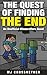 The Quest of Finding the End by M.J. Crossnether