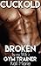 Broken by my Wife's Gym Trainer (Cuckold: Broken by my Wife's..., #4)