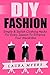 DIY Fashion: Simple & Stylish Clothing Hacks For Every Season To Enhance Your Wardrobe (Fashion, Style, Stylish, Simple, Clothing Hacks, Trendy, Wardrobe, ... crochet, knitting, household hacks, DIY)