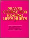 Prayer Course for Healing Life's Hurts (Paperback)