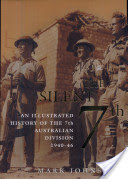 The Silent 7th - an Illustrated History of the 7th Australian Division 1940 - 46 (Hardcover)