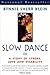 Slow Dance by Bonnie Sherr Klein Slow Dance by Bonnie Sherr Klein