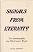Signals from Eternity: The Autobiography of a 20th Century Mystic