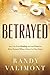 Betrayed by Randy Valimont