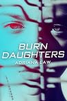 Burn Daughters by Adriana Law