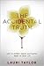 The Accidental Truth by Lauri Taylor