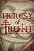 Heresy of Truth