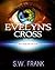 Evelyn's Cross, Part #1