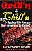 Grill'n & Chilli'n: 25 Great Rib recipes for everyone to enjoy!