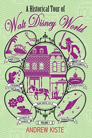 A Historical Tour of Walt Disney World: Volume 1 (Kindle Edition)